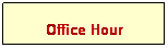 Text Box: Office Hour
